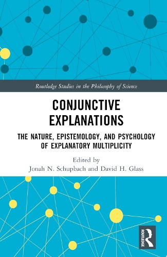 Бумажная книга «Conjunctive Explanations: The Nature, Epistemology, and Psychology of Explanatory Multiplicity» - фото №1