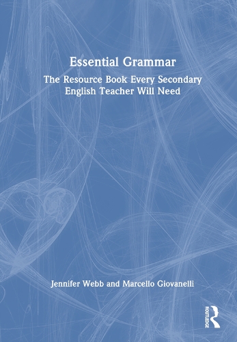 Паперова книга «Essential Grammar: The Resource Book Every Secondary English Teacher Will Need», авторів Дженніфер Вебб, Марчелло Джованеллі - фото №1