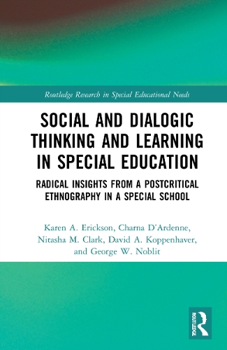 Бумажная книга «Social and Dialogic Thinking and Learning in Special Education: Radical Insights from a Post-Critical Ethnography in a Special School», авторов Шарна Д'Арденн, Дэвид А. Коппенхавер, Карен А. Эриксон, Ниташа М. Кларк - фото №1