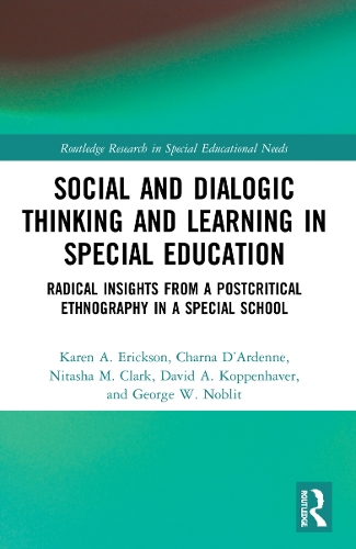 Бумажная книга «Social and Dialogic Thinking and Learning in Special Education: Radical Insights from a Post-Critical Ethnography in a Special School», авторов Шарна Д'Арденн, Дэвид А. Коппенхавер, Карен А. Эриксон, Ниташа М. Кларк - фото №1
