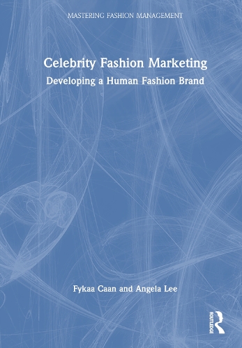 Бумажная книга «Celebrity Fashion Marketing: Developing a Human Fashion Brand», авторов Анджела Ли, Фыкаа Каан - фото №1