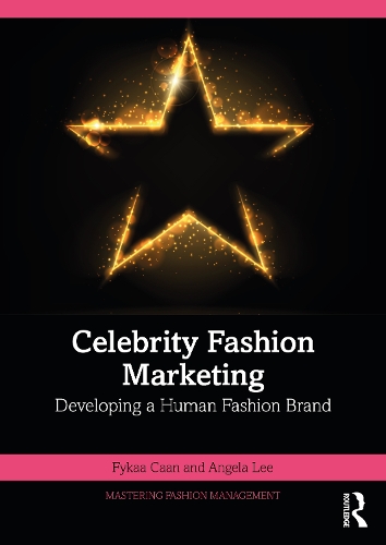 Бумажная книга «Celebrity Fashion Marketing: Developing a Human Fashion Brand», авторов Анджела Ли, Фыкаа Каан - фото №1