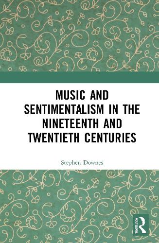 Паперова книга «Music and Sentimentalism in the Nineteenth and Twentieth Centuries», автор Стівен Даунс - фото №1