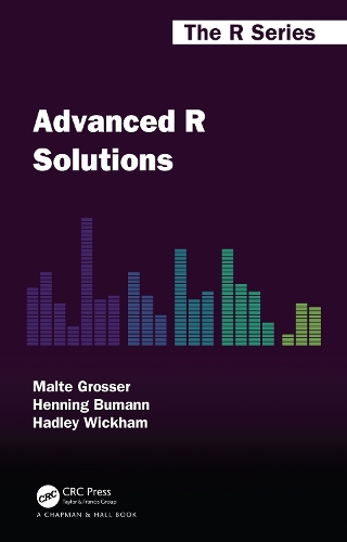 [object Object] «Advanced R Solutions», авторов Хэдли Уикхэм, Хеннинг Буманн, Мальте Гроссер - фото №1