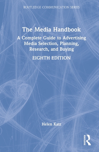 Бумажная книга «The Media Handbook: A Complete Guide to Advertising Media Selection, Planning, Research, and Buying», автор Хелен Кац - фото №1