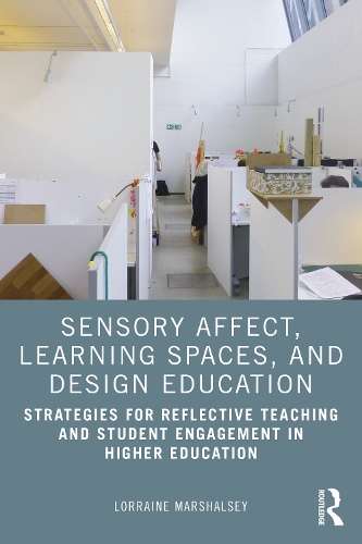 Паперова книга «Sensory Affect, Learning Spaces, and Design Education: Strategies for Reflective Teaching and Student Engagement in Higher Education», автор Лоррейн Маршалсі - фото №1