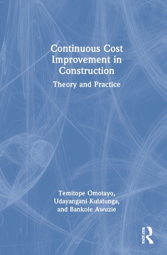 Бумажная книга «Continuous Cost Improvement in Construction: Theory and Practice», авторов Банколе Авузи, Темитопе Сеун Омотайо, Удаянгани Кулатунга - фото №1