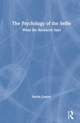 Бумажная книга «The Psychology of the Selfie: What the Research Says», автор Барри Гюнтер - фото №1