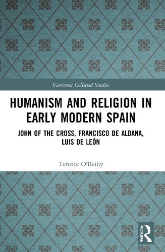 Бумажная книга «Humanism and Religion in Early Modern Spain: John of the Cross, Francisco de Aldana, Luis de León», автор Теренс О'Рейли - фото №1