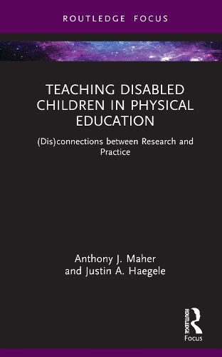 Паперова книга «Teaching Disabled Children in Physical Education: (Dis)connections between Research and Practice», авторів Ентоні Дж. Махер, Джастін А. Хегеле - фото №1