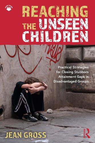 Паперова книга «Reaching the Unseen Children: Practical Strategies for Closing Stubborn Attainment Gaps in Disadvantaged Groups», автор Жан Гросс - фото №1