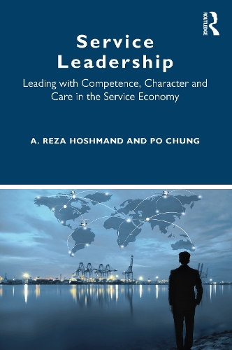 Бумажная книга «Service Leadership: Leading with Competence, Character and Care in the Service Economy», авторов А. Реза Хошманд, По Чанг - фото №1