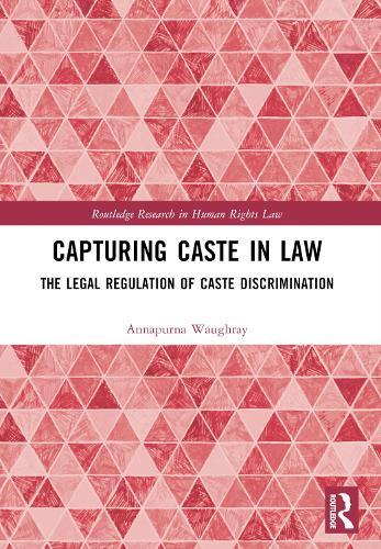 Паперова книга «Capturing Caste in Law: The Legal Regulation of Caste Discrimination», автор Аннапурна Вогрей - фото №1
