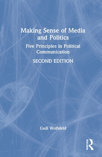 Бумажная книга «Making Sense of Media and Politics: Five Principles in Political Communication», автор Гади Вольфсфельд - фото №1