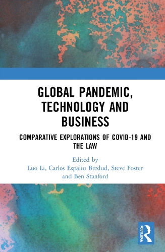 Паперова книга «Global Pandemic, Technology and Business: Comparative Explorations of COVID-19 and the Law» - фото №1