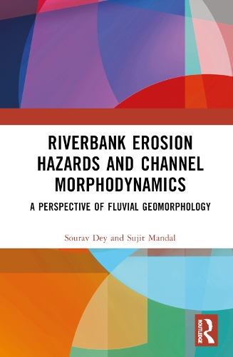 Бумажная книга «Riverbank Erosion Hazards and Channel Morphodynamics: A Perspective of Fluvial Geomorphology», авторов Сурав Дей, Суджит Мандал - фото №1