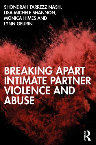 Паперова книга «Breaking Apart Intimate Partner Violence and Abuse», авторів Ліза Мішель Шеннон, Лінн Герін, Моніка Хаймс, Шондра Таррез Неш - фото №1