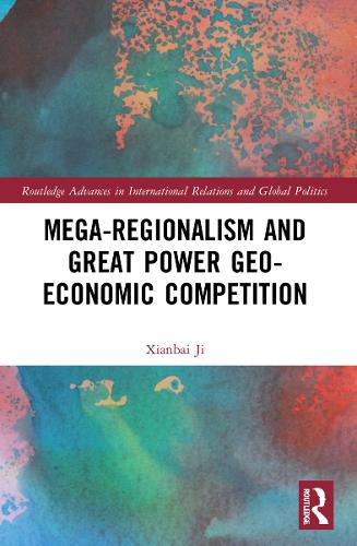 Бумажная книга «Mega-regionalism and Great Power Geo-economic Competition», автор Сяньбай Цзи - фото №1