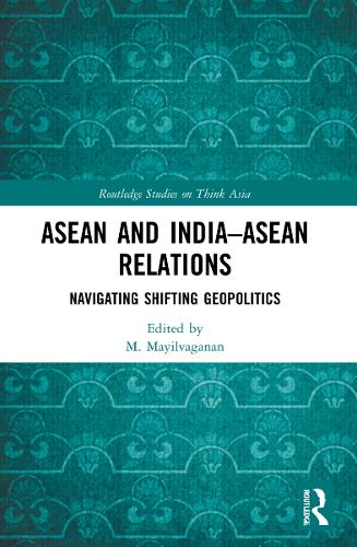 Паперова книга «ASEAN and India–ASEAN Relations: Navigating Shifting Geopolitics» - фото №1