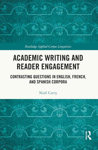 [object Object] «Academic Writing and Reader Engagement: Contrasting Questions in English, French and Spanish Corpora», автор Ніл Каррі - фото №1