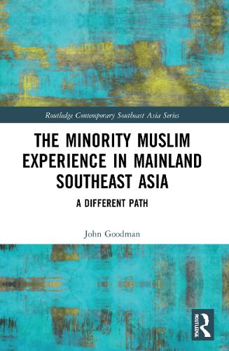 Паперова книга «The Minority Muslim Experience in Mainland Southeast Asia: A Different Path», автор Джон Гудман - фото №1