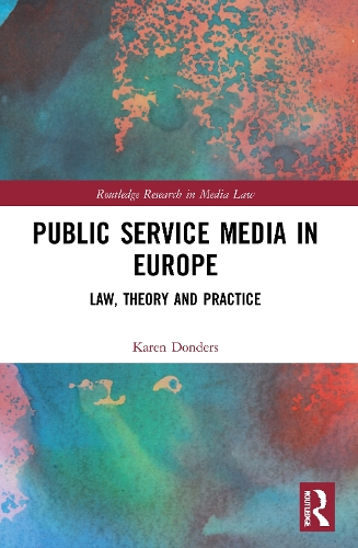 Паперова книга «Public Service Media in Europe: Law, Theory and Practice», автор Карен Дондерс - фото №1