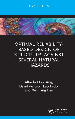 Бумажная книга «Optimal Reliability-Based Design of Structures Against Several Natural Hazards», авторов Альфредо Х-С Анг, Дэвид де Леон Эскобедо, Вэньлян Фань - фото №1