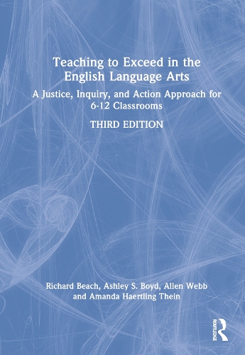 [object Object] «Teaching to Exceed in the English Language Arts: A Justice, Inquiry, and Action Approach for 6-12 Classrooms», авторів Аллен Вебб, Аманда Хаертлінг Тейн, Ешлі С. Бойд, Річард Біч - фото №1