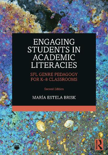 [object Object] «Engaging Students in Academic Literacies: SFL Genre Pedagogy for K-8 Classrooms», автор Марія Естела Бріск - фото №1