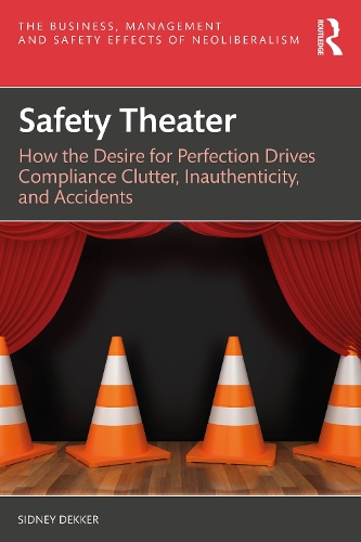 Бумажная книга «Safety Theater: How the Desire for Perfection Drives Compliance Clutter, Inauthenticity, and Accidents», автор Сидни Деккер - фото №1