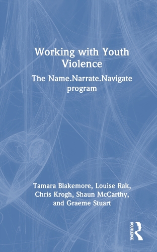 Паперова книга «Working with Youth Violence: The Name. Narrate. Navigate program», авторів Кріс Крог, Грем Стюарт, Луїза Рак, Шон Маккарті, Тамара Блейкмор - фото №1