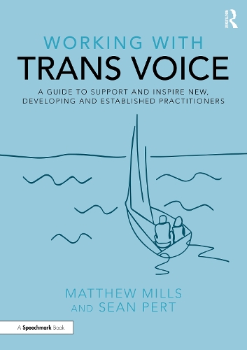 [object Object] «Working with Trans Voice: A Guide to Support and Inspire New, Developing and Established Practitioners», автор Шон Перт - фото №1