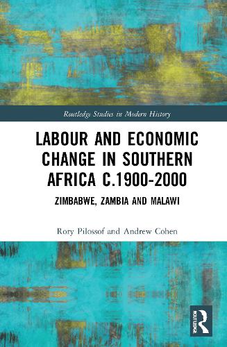 Бумажная книга «Labour and Economic Change in Southern Africa c.1900-2000: Zimbabwe, Zambia and Malawi», авторов Эндрю Коэн, Рори Пилоссоф - фото №1