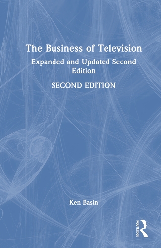 Паперова книга «The Business of Television: Updated and Expanded Second Edition», автор Кен Бейсін - фото №1