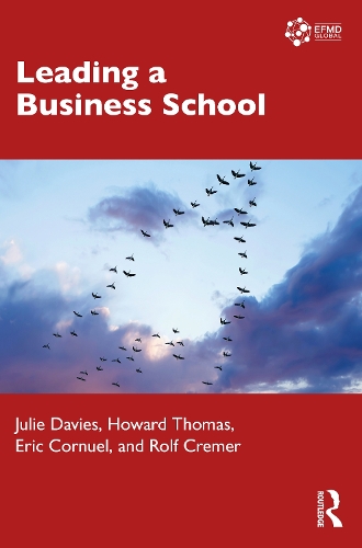 Бумажная книга «Leading a Business School», авторов Эрик Корнуэль, Говард Томас, Джули Дэвис, Рольф Д. Кремер - фото №1