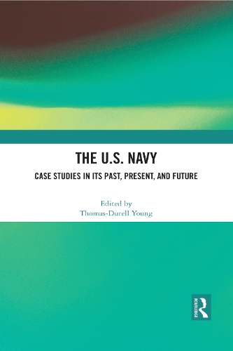 Паперова книга «The U.S. Navy: Case Studies in Its Past, Present, and Future» - фото №1