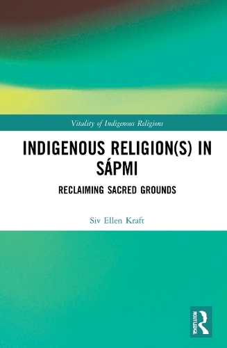 Паперова книга «Indigenous Religion(s) in Sápmi: Reclaiming Sacred Grounds», автор Сів Еллен Крафт - фото №1