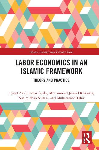 [object Object] «Labor Economics in an Islamic Framework: Theory and Practice», авторов Мухаммад Джунаид Хаваджа, Мухаммад Тахир, Насим Шах Ширази, Тосиф Азид, Умар Бурки - фото №1