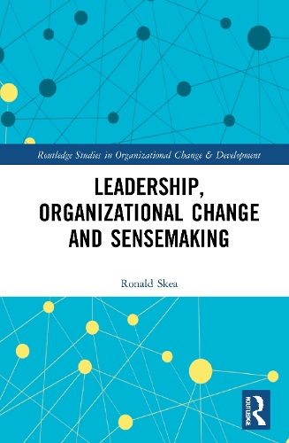 Бумажная книга «Leadership, Organizational Change and Sensemaking», автор Рональд Скиа - фото №1