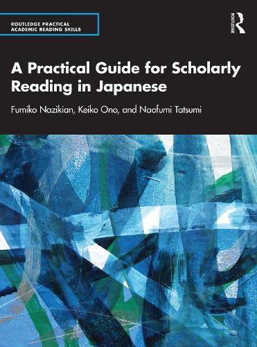 Паперова книга «A Practical Guide for Scholarly Reading in Japanese», авторів Фуміко Назікян, Кейко Оно, Наофумі Тацумі - фото №1