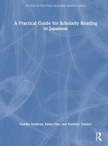 Бумажная книга «A Practical Guide for Scholarly Reading in Japanese», авторов Фумико Назикян, Кейко Оно, Наофуми Тацуми - фото №1