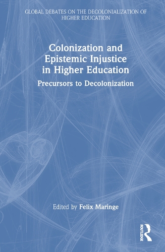 Бумажная книга «Colonization and Epistemic Injustice in Higher Education: Precursors to Decolonization» - фото №1