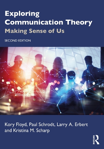 Бумажная книга «Exploring Communication Theory: Making Sense of Us», авторов Кори Флойд, Кристина М. Шарп, Ларри А. Эрберт, Пол Шродт - фото №1