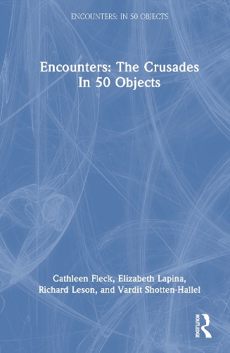 Бумажная книга «Encounters: The Crusades in 50 Objects», авторов Кэтлин А. Флек, Элизабет Лапина - фото №1