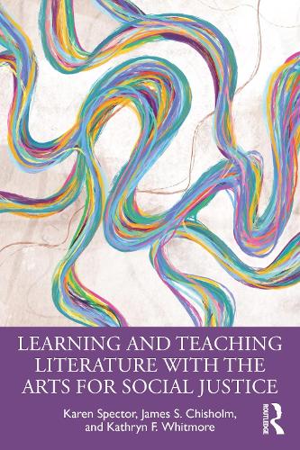 Паперова книга «Learning and Teaching Literature with the Arts for Social Justice», авторів Джеймс С. Чисхолм, Карен Спектор, Кетрін Ф. Вітмор - фото №1