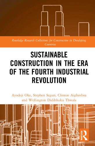 Бумажная книга «Sustainable Construction in the Era of the Fourth Industrial Revolution», авторов Айодеджи Эммануэль Оке, Клинтон Айгбавбоа, Сейи С. Стивен, Веллингтон Дидибхуку Твала - фото №1