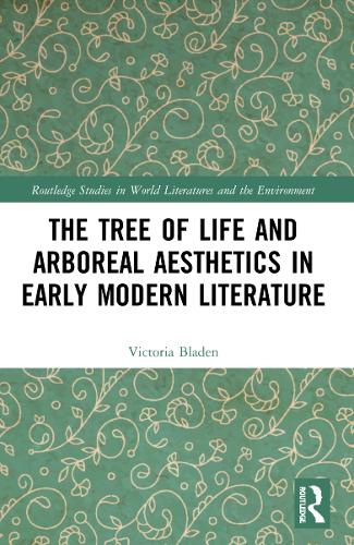 Паперова книга «The Tree of Life and Arboreal Aesthetics in Early Modern Literature», автор Вікторія Блейден - фото №1