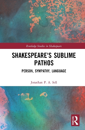 Бумажная книга «Shakespeare's Sublime Pathos: Person, Audience, Language», автор Джонатан П. А. Селл - фото №1