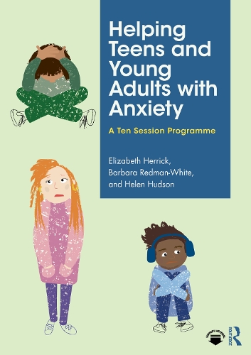 Бумажная книга «Helping Teens and Young Adults with Anxiety: A Ten Session Programme», авторов Барбара Редман-Уайт, Элизабет Херрик, Хелен Хадсон - фото №1