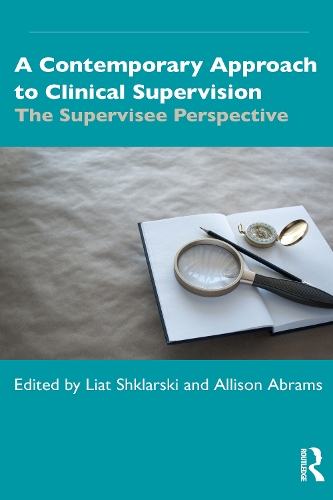 Бумажная книга «A Contemporary Approach to Clinical Supervision: The Supervisee Perspective» - фото №1